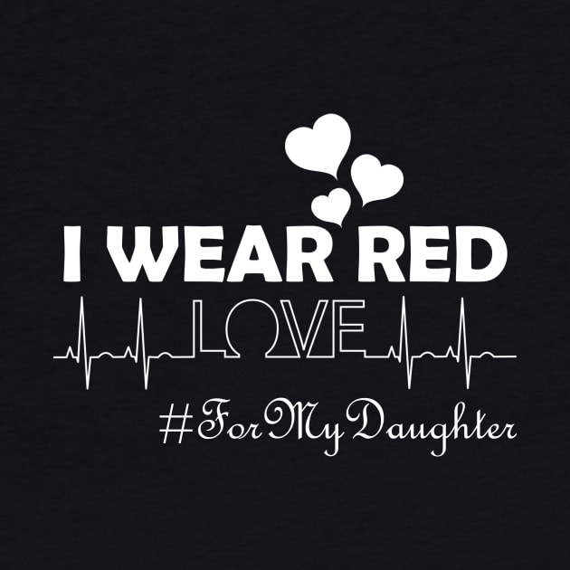 I Wear Red For My Daughter by Shariss